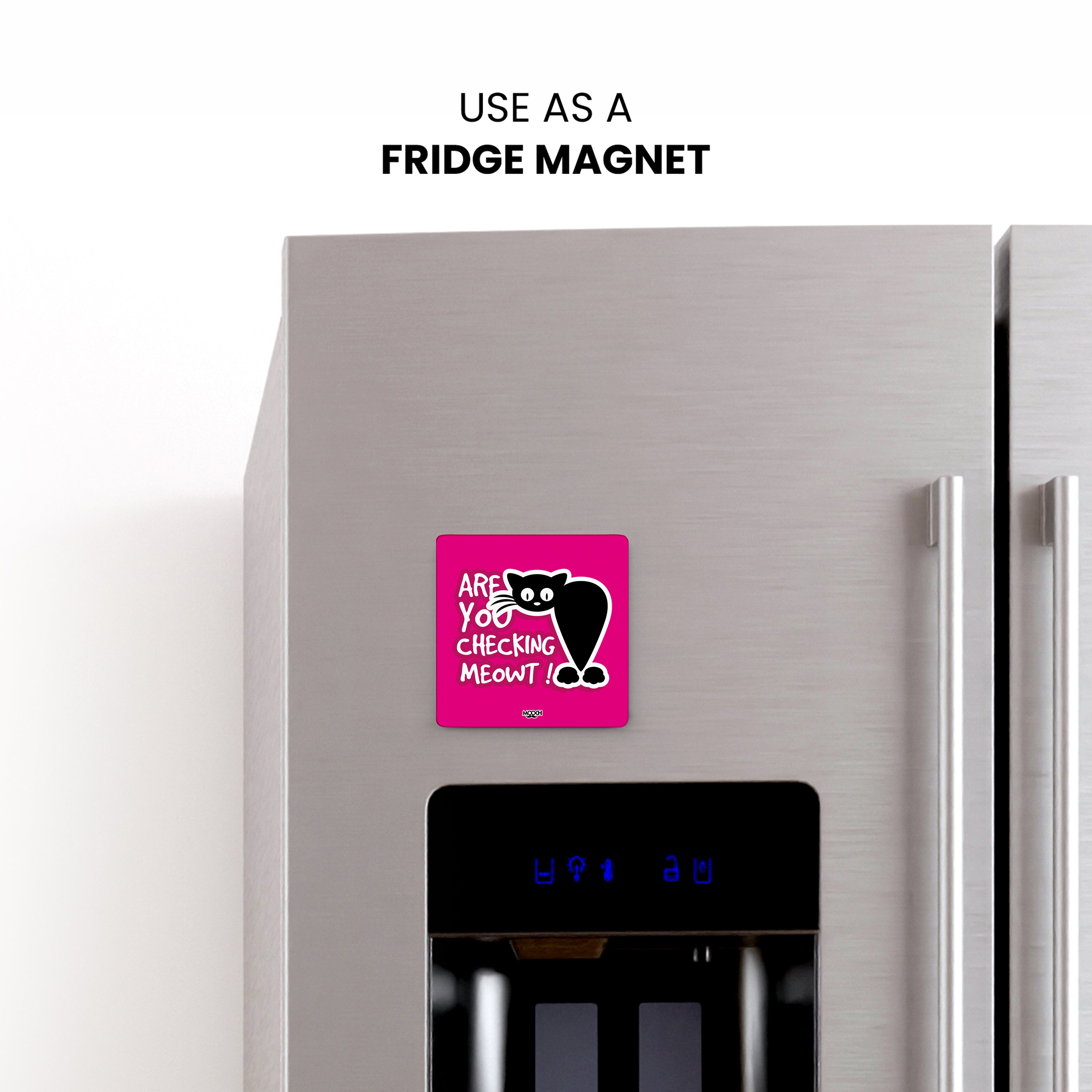 ARE YOU CHECKING MEOWT - Fridge Magnet/Tea Coaster MOOCH DESIGN STUDIO