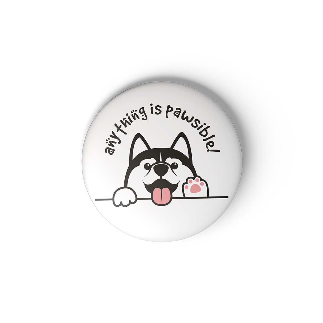 ANYTHING IS PAWSIBLE - Fridge Magnet MOOCH DESIGN STUDIO