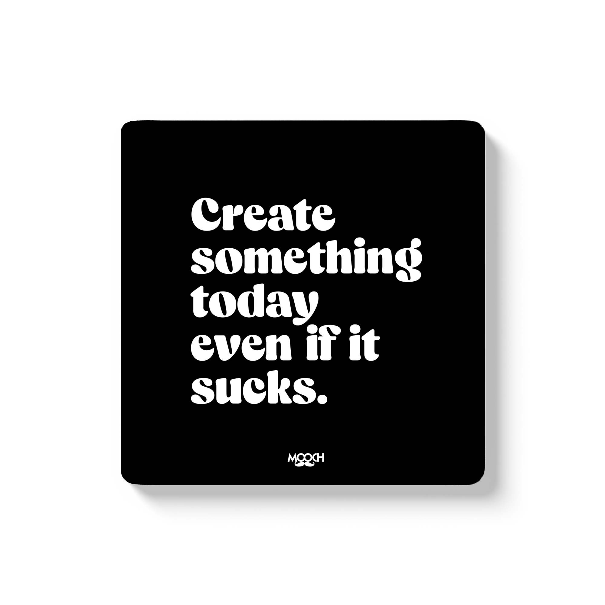 CREATE SOMETHING - Fridge Magnet/Tea Coaster MOOCH DESIGN STUDIO