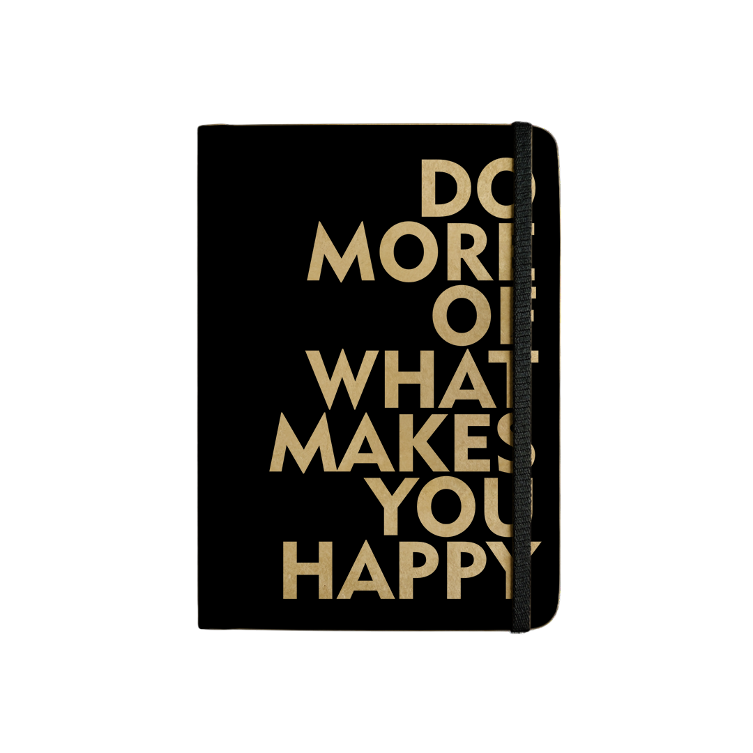 DO MORE OF WHAT MAKES YOU HAPPY - Handcrafted Diary MOOCH DESIGN STUDIO