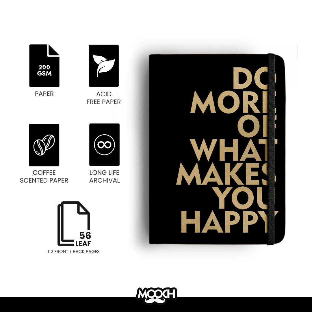 DO MORE OF WHAT MAKES YOU HAPPY - Handcrafted Diary MOOCH DESIGN STUDIO