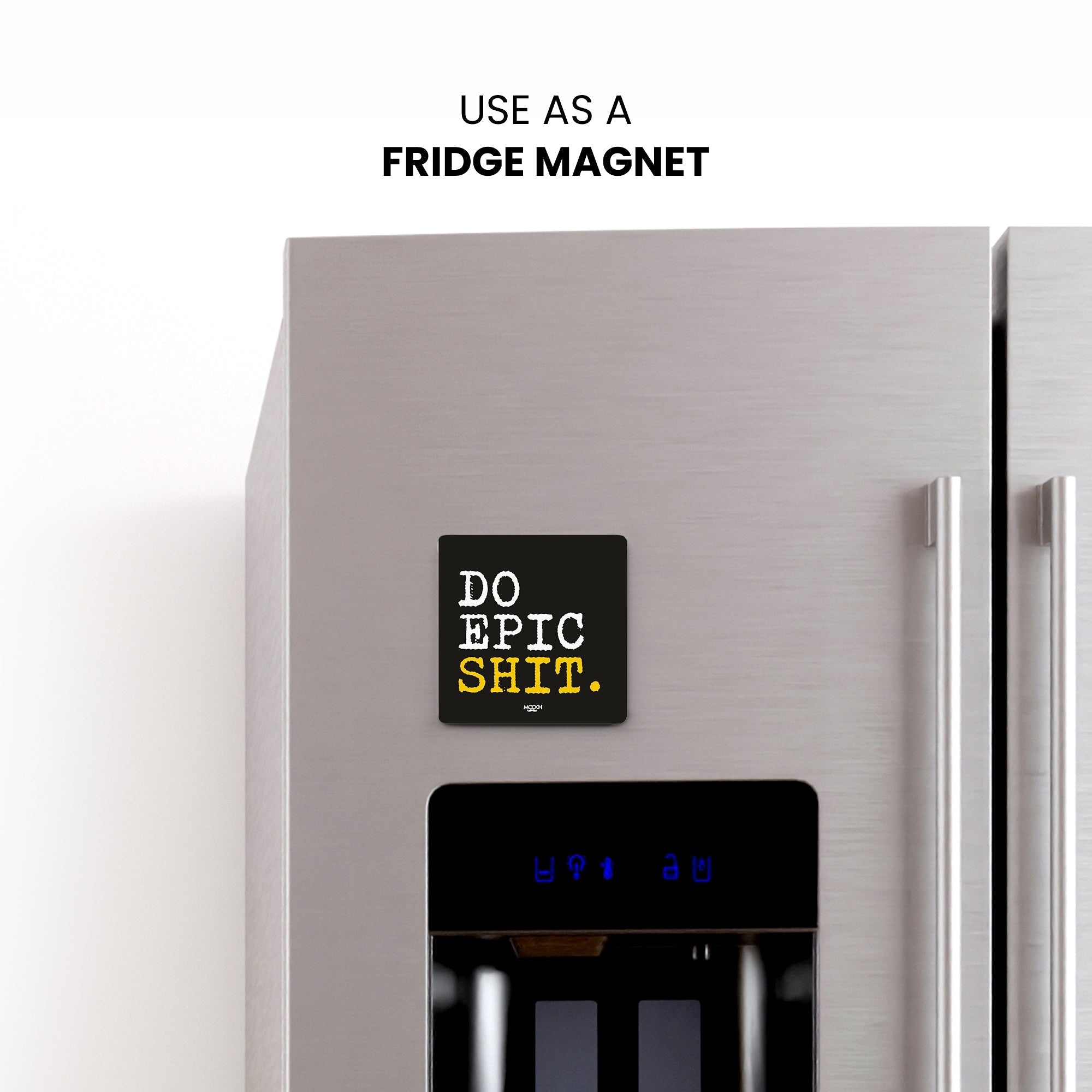 DO EPIC SHIT - Fridge Magnet/Tea Coaster MOOCH DESIGN STUDIO