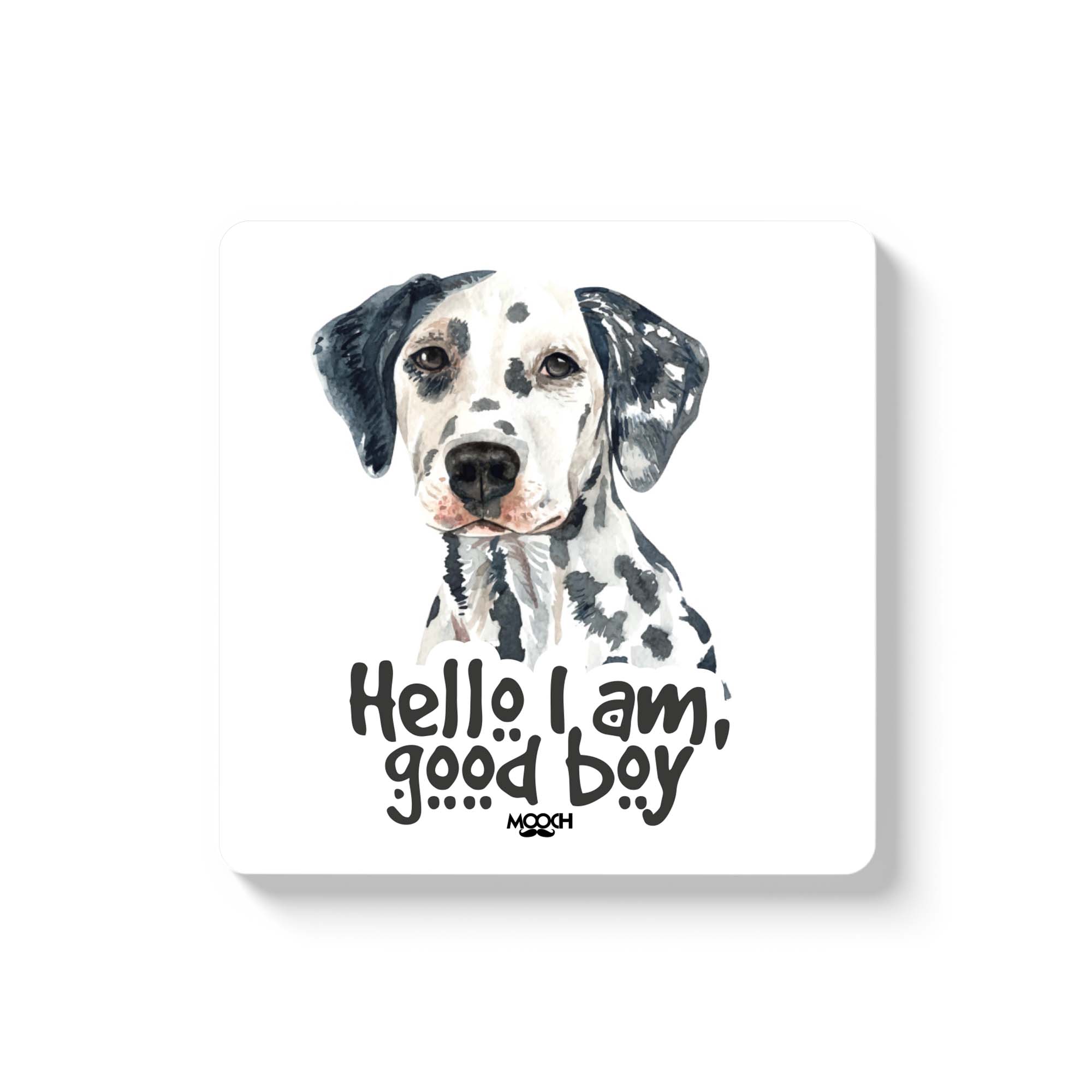 HELLO I AM GOOD BOY - Fridge Magnet/Tea Coaster MOOCH DESIGN STUDIO
