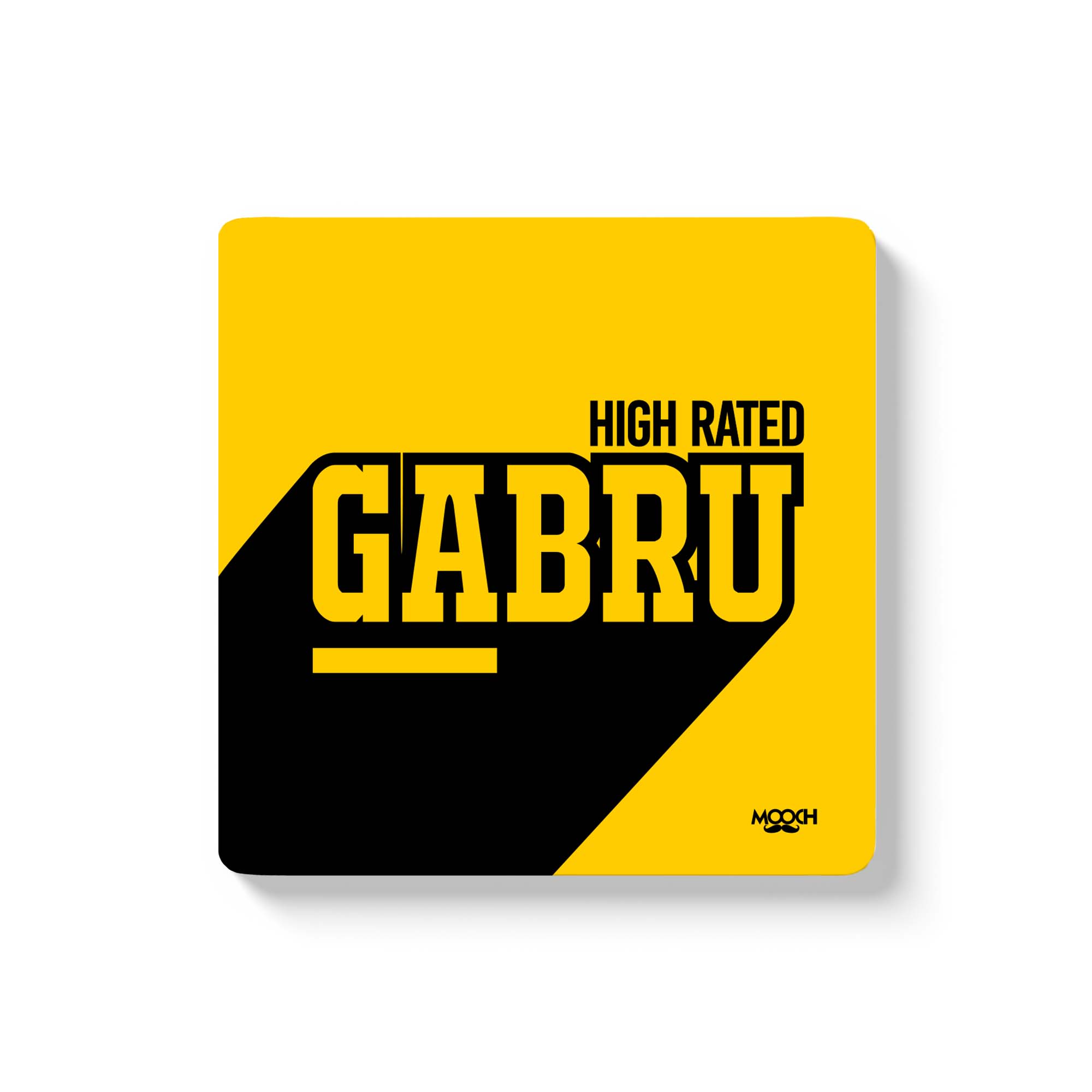 HIGH RATED GABRU - Fridge Magnet/Tea Coaster MOOCH DESIGN STUDIO