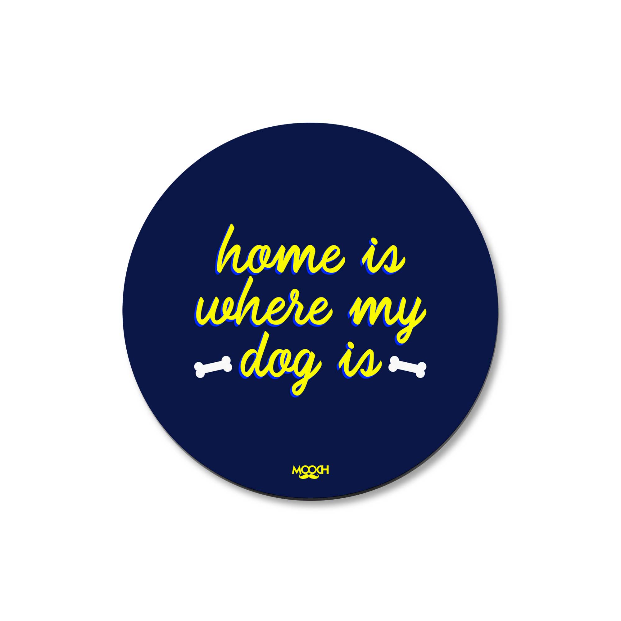 HOME IS WHERE - Fridge Magnet/Tea Coaster MOOCH DESIGN STUDIO