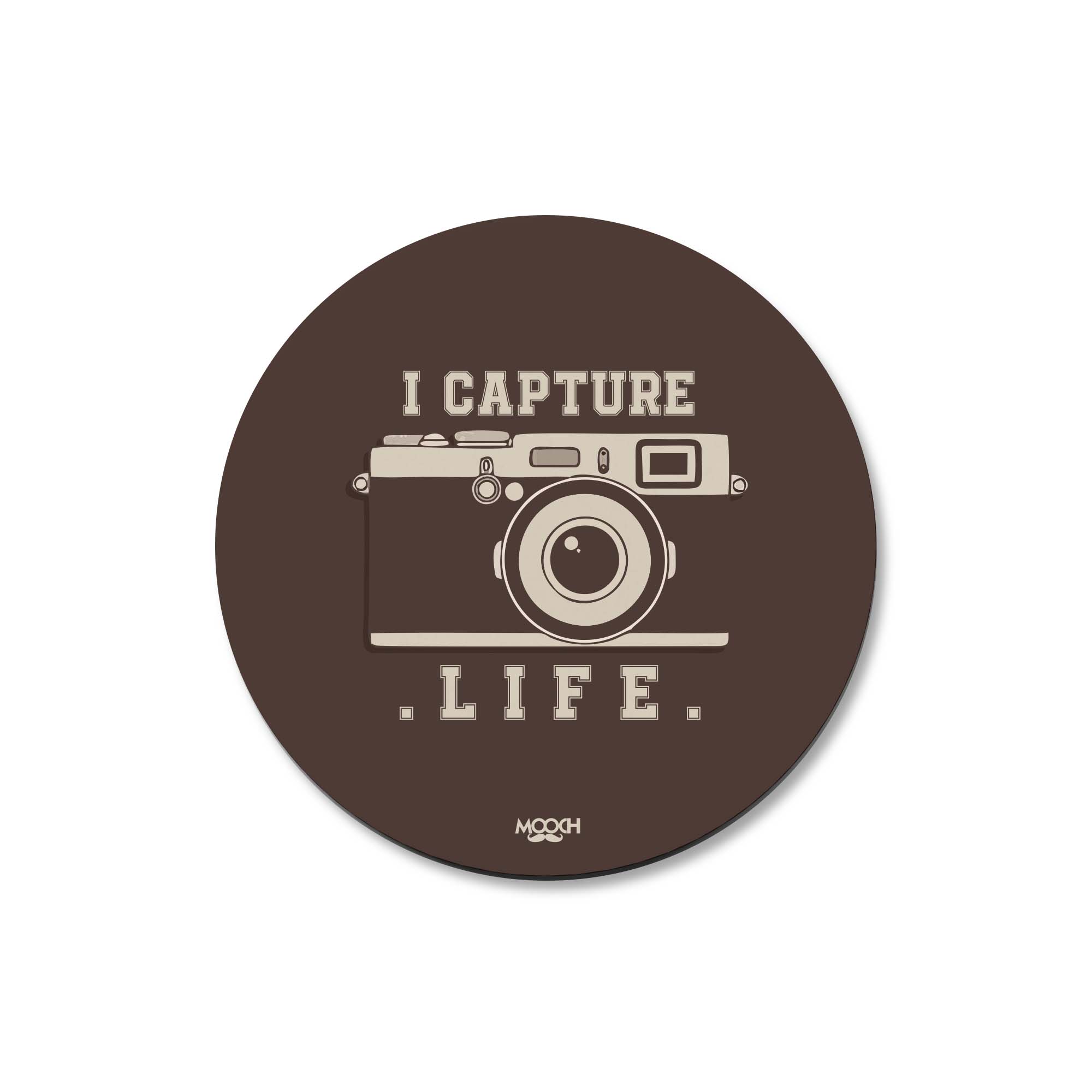 I CAPTURE LIFE - Fridge Magnet/Tea Coaster MOOCH DESIGN STUDIO