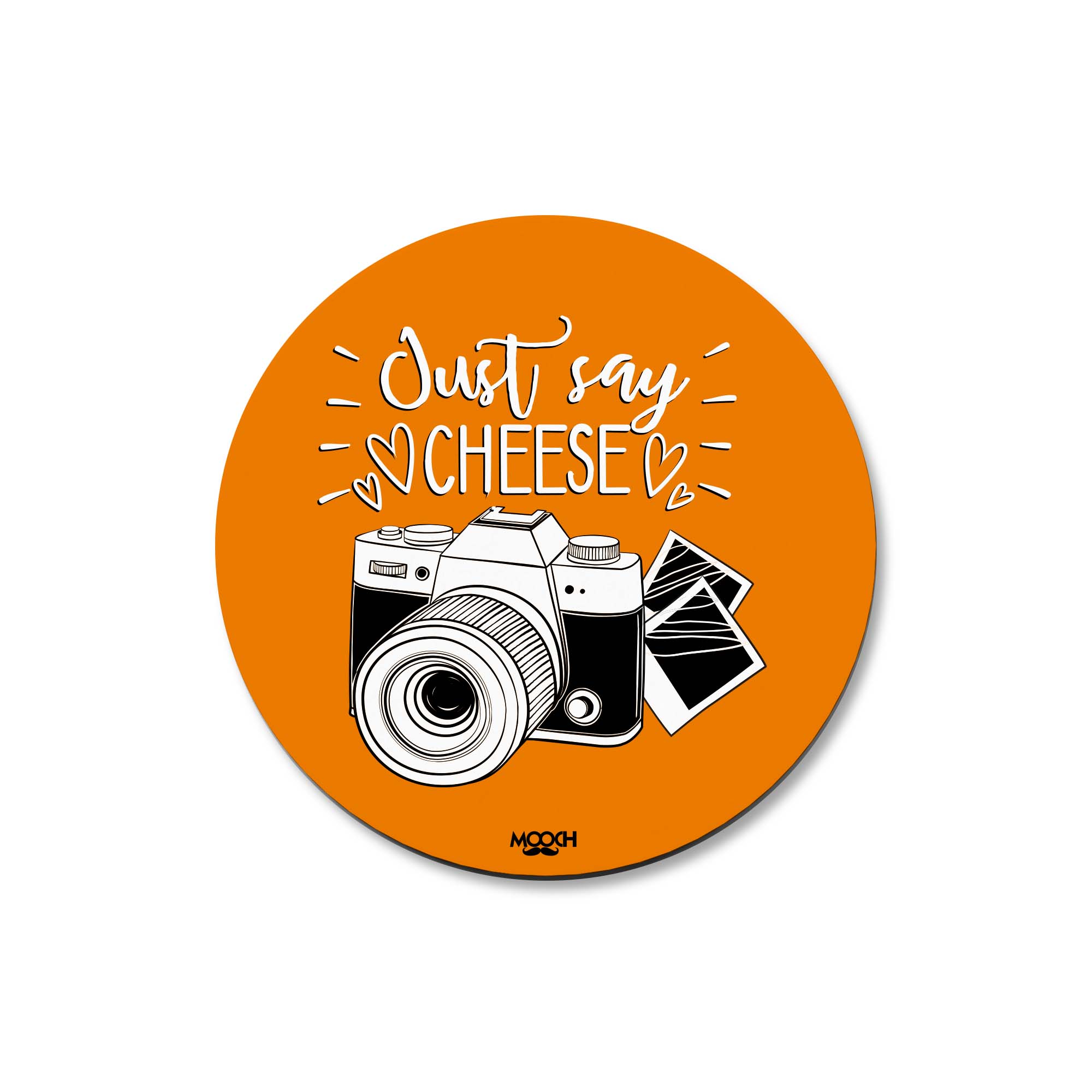 JUST SAY CHEESE - Fridge Magnet/Tea Coaster MOOCH DESIGN STUDIO
