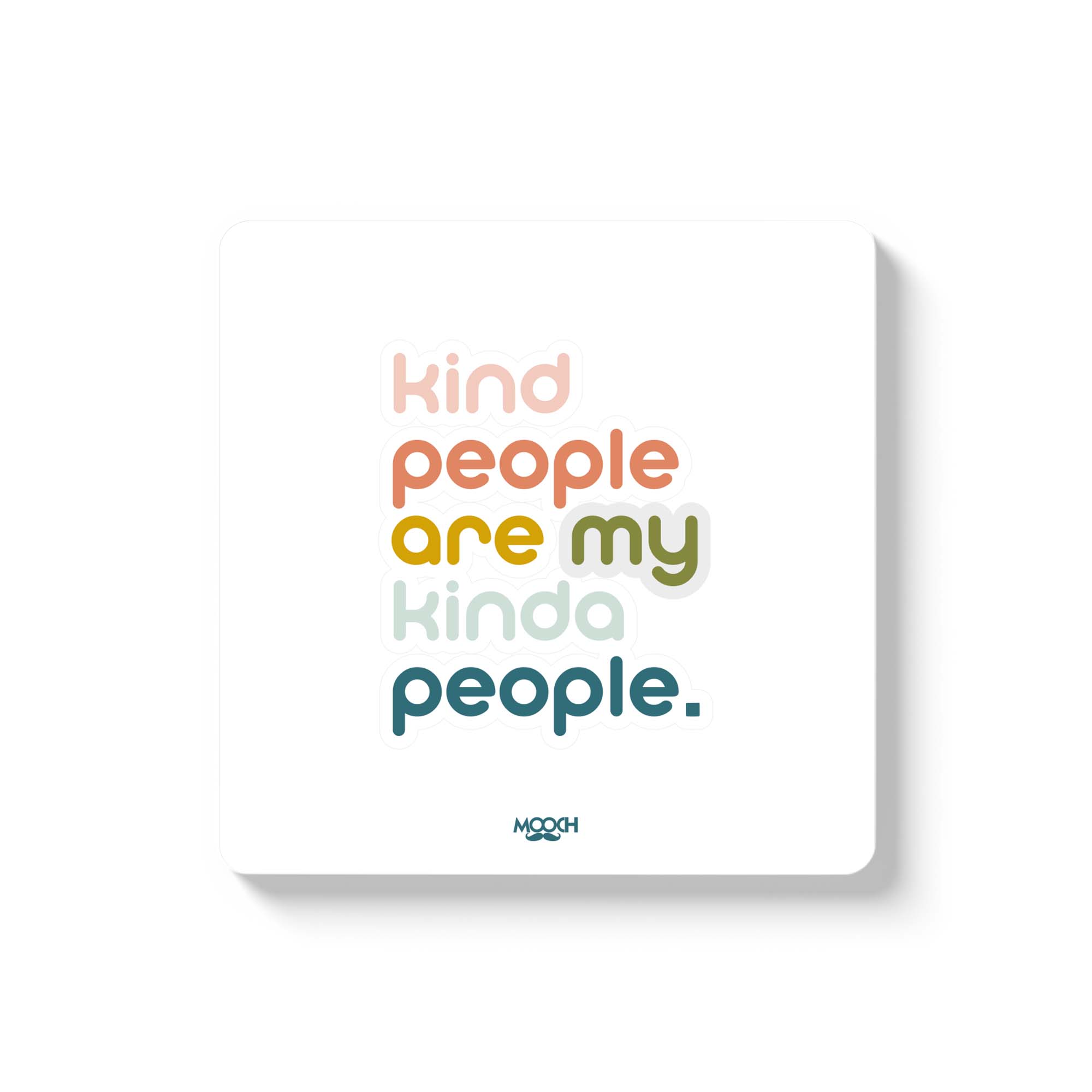 KIND PEOPLE - Fridge Magnet/Tea Coaster MOOCH DESIGN STUDIO