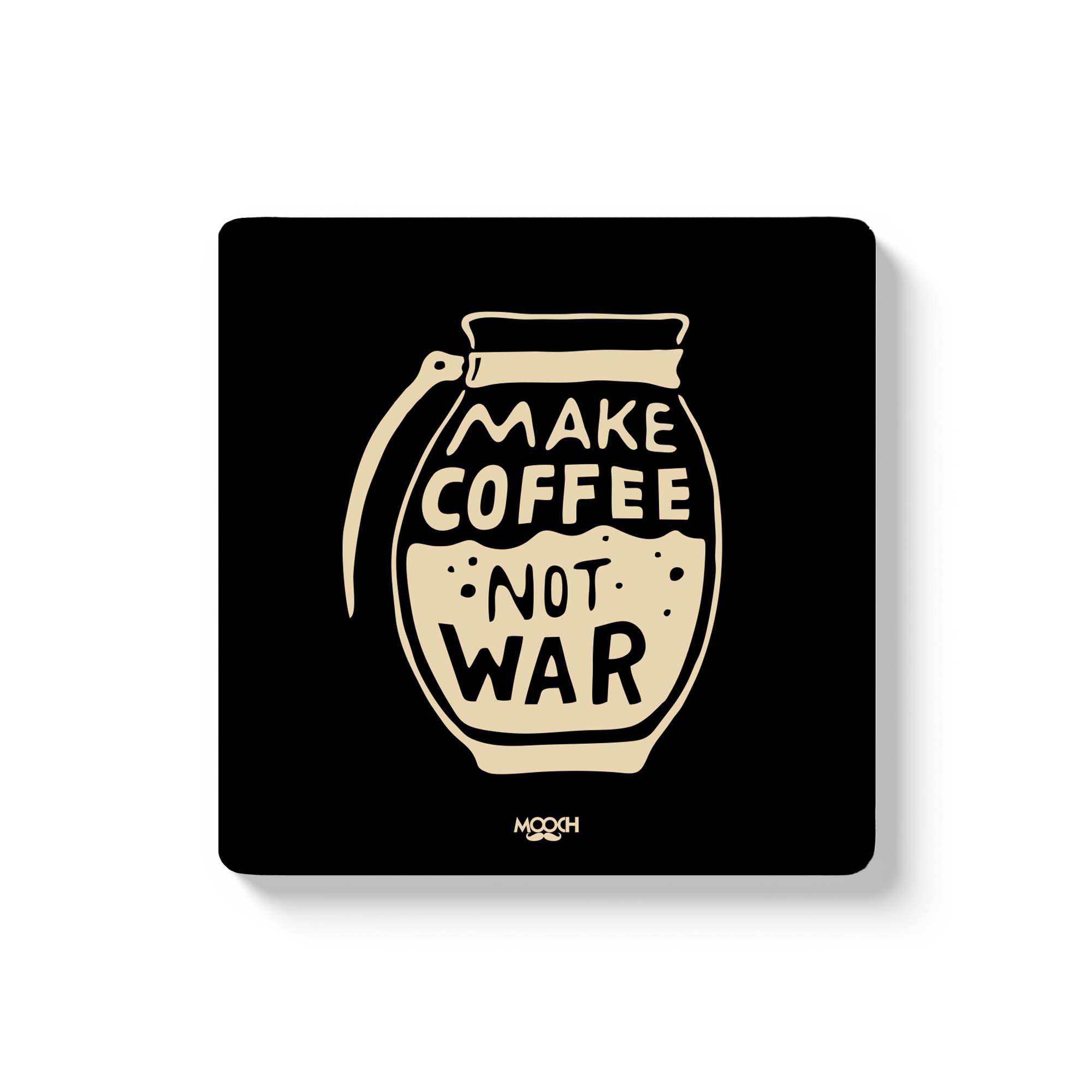 MAKE COFFEE - Fridge Magnet/Tea Coaster MOOCH DESIGN STUDIO
