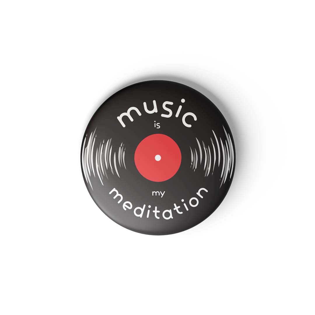 MUSIC IS MY MEDITATION - Fridge Magnet MOOCH DESIGN STUDIO