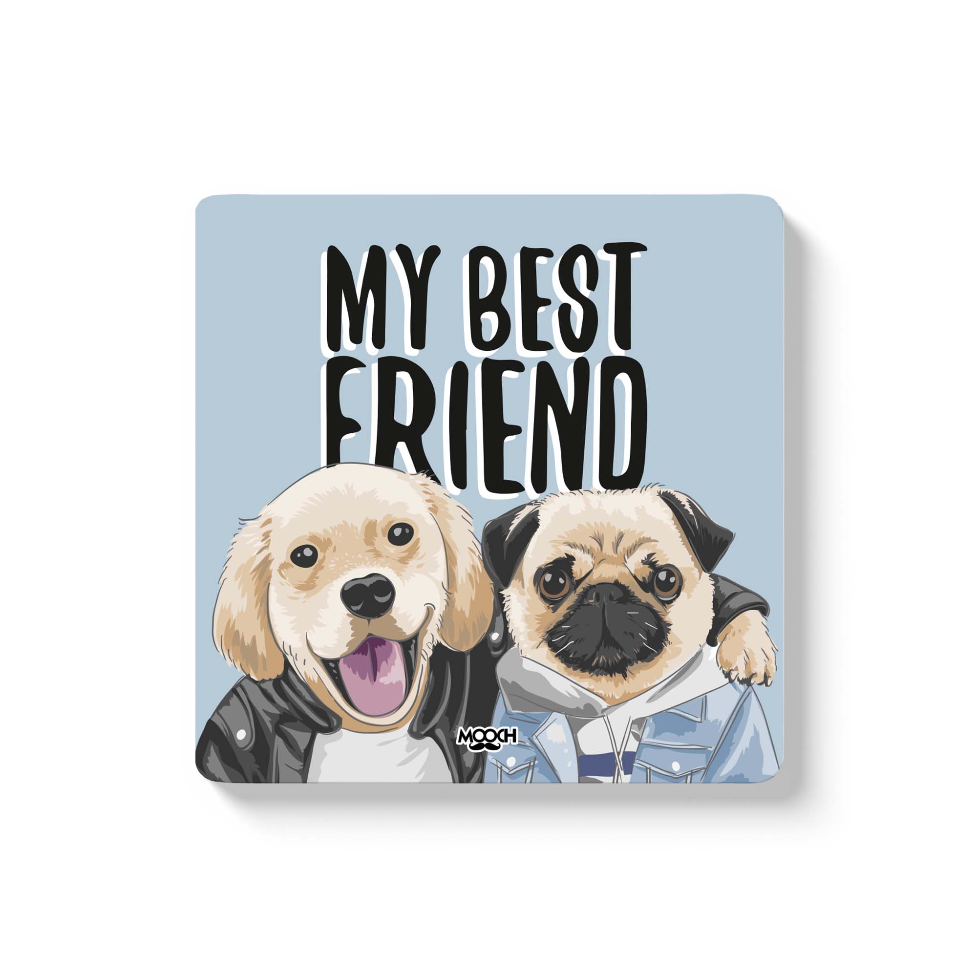 MY BEST FRIEND - Fridge Magnet/Tea Coaster MOOCH DESIGN STUDIO