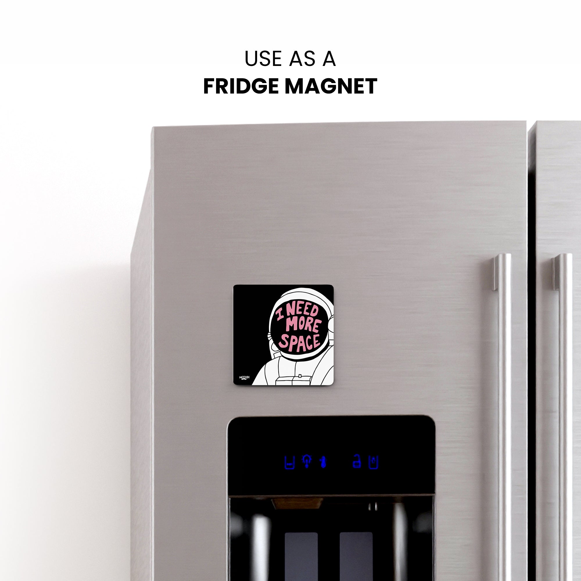 I NEED MORE SPACE - Fridge Magnet/Tea Coaster MOOCH DESIGN STUDIO