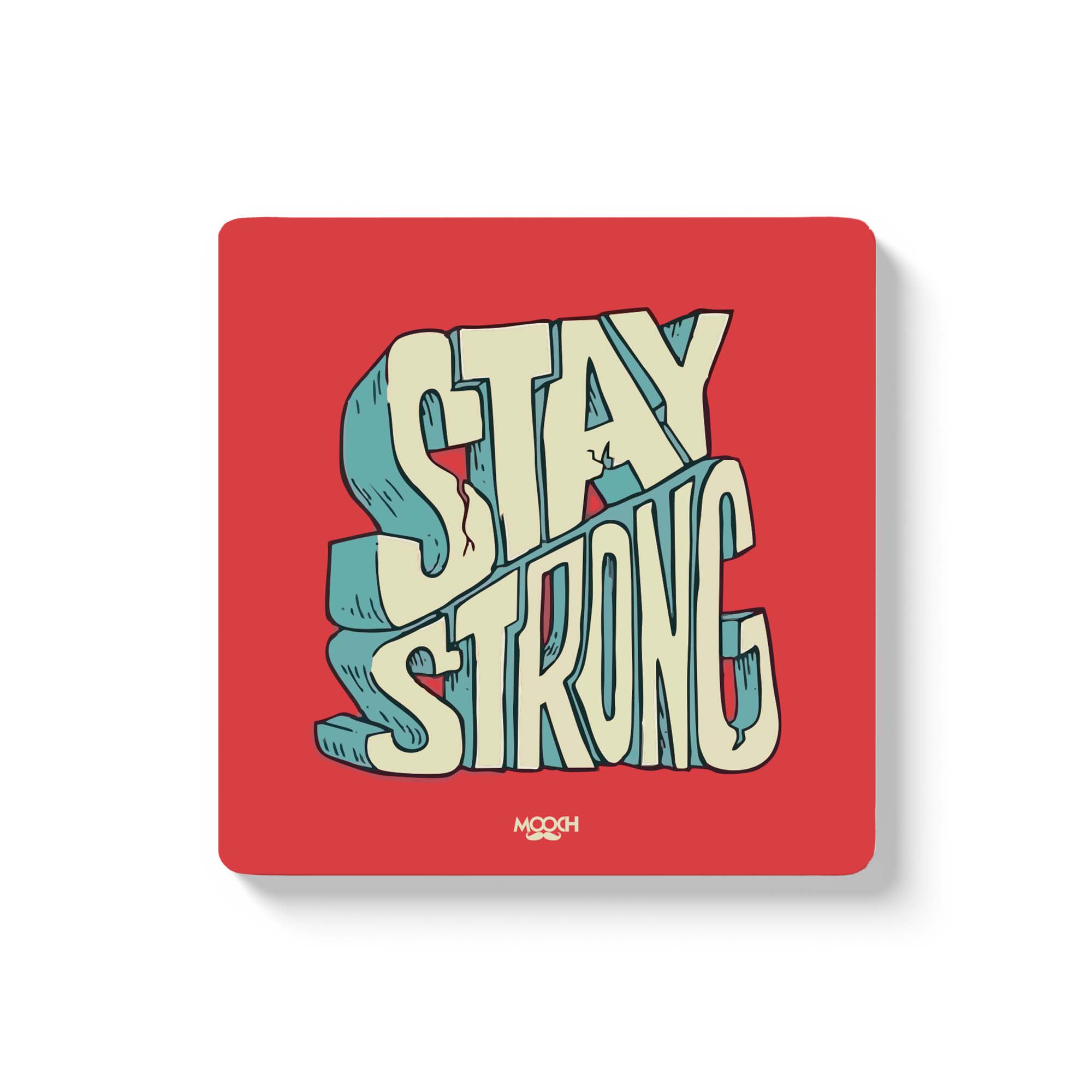 STAY STRONG - Fridge Magnet/Tea Coaster MOOCH DESIGN STUDIO