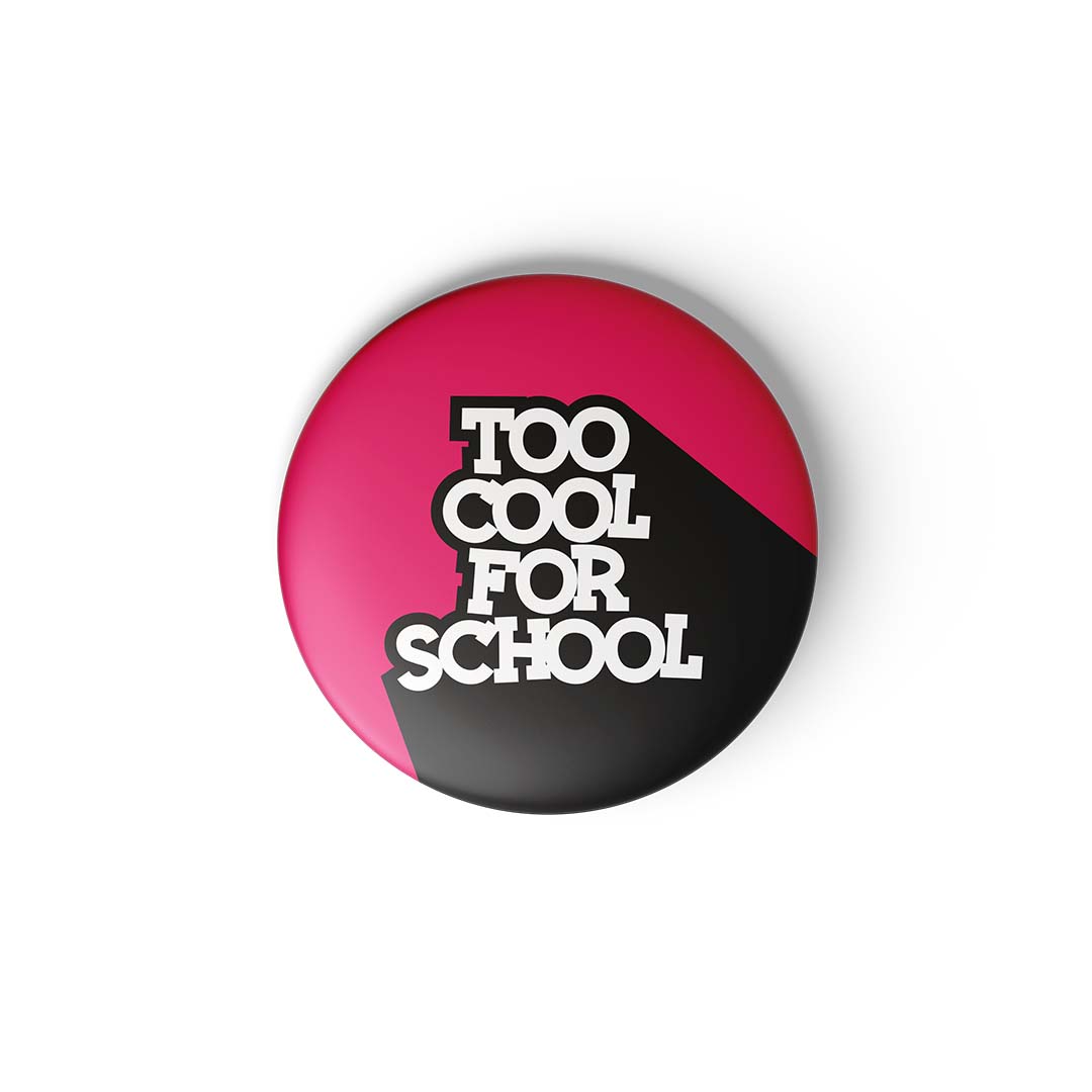TOO COOL FOR SCHOOL - Fridge Magnet MOOCH DESIGN STUDIO