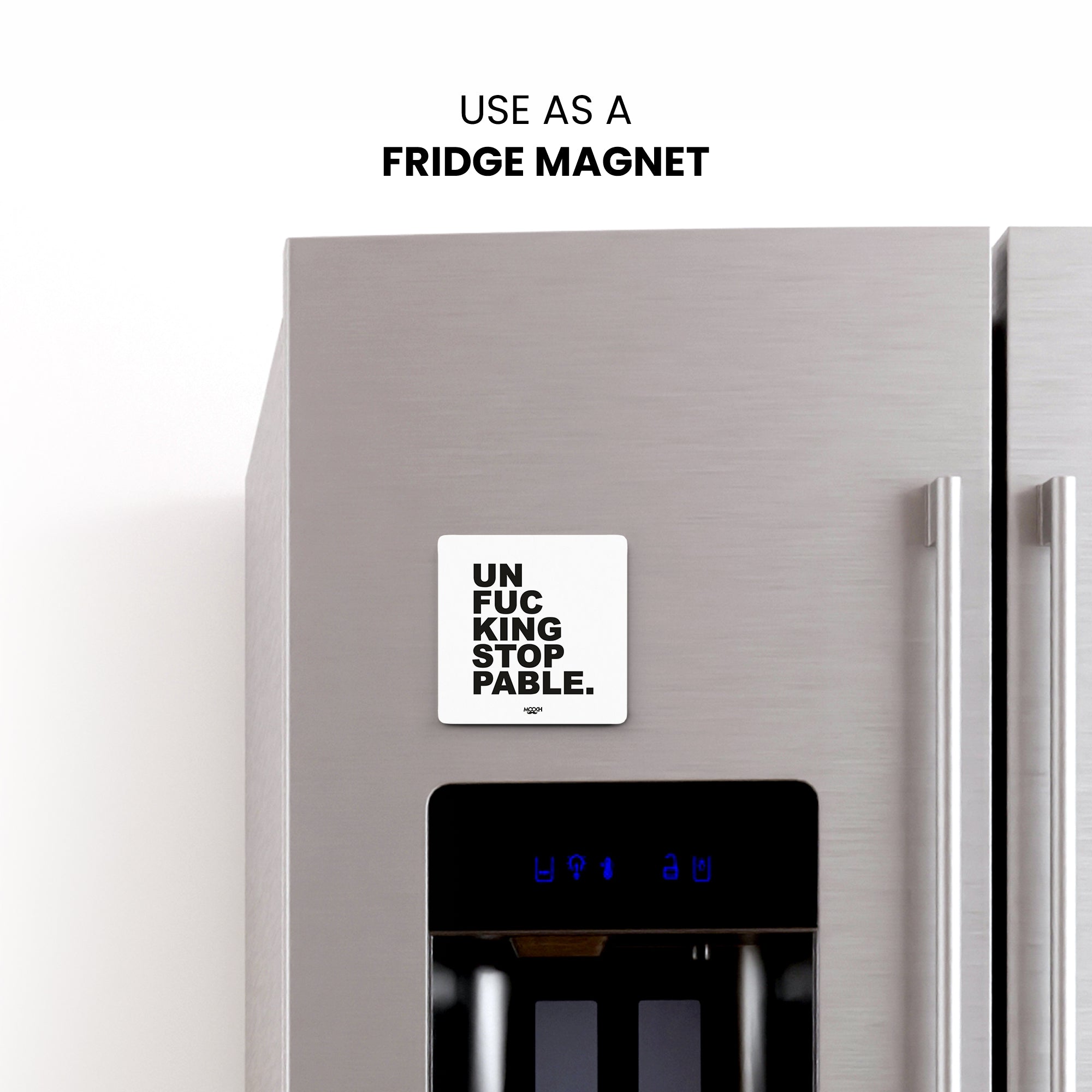UNFUCKINGSTOPPABLE - Fridge Magnet/Tea Coaster MOOCH DESIGN STUDIO