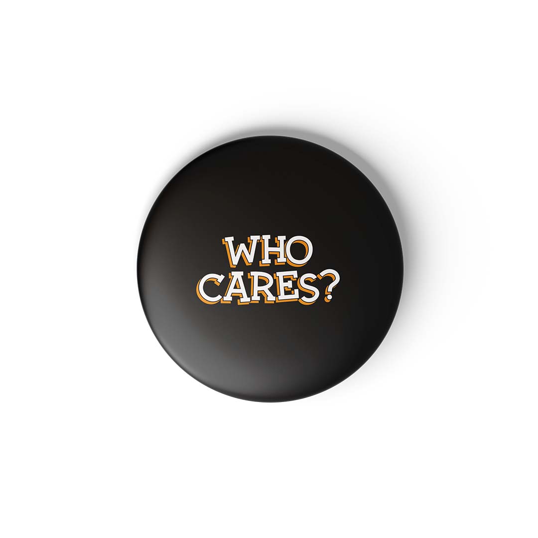 WHO CARES? - Fridge Magnet MOOCH DESIGN STUDIO
