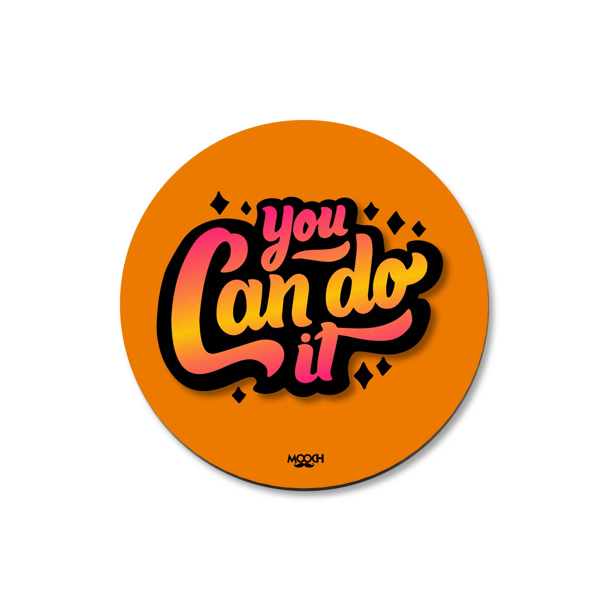 YOU CAN DO IT - Fridge Magnet/Tea Coaster MOOCH DESIGN STUDIO