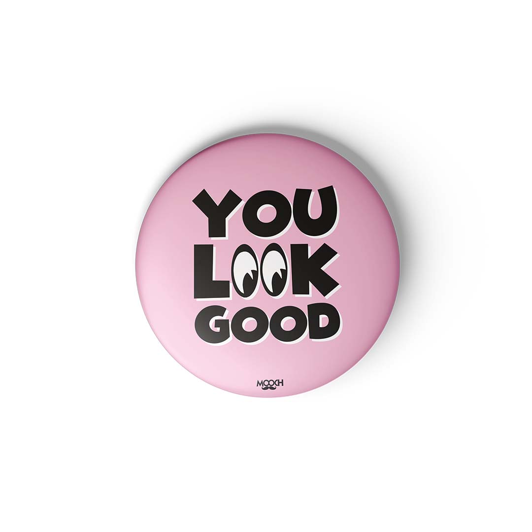 YOU LOOK GOOD - Fridge Magnet MOOCH DESIGN STUDIO
