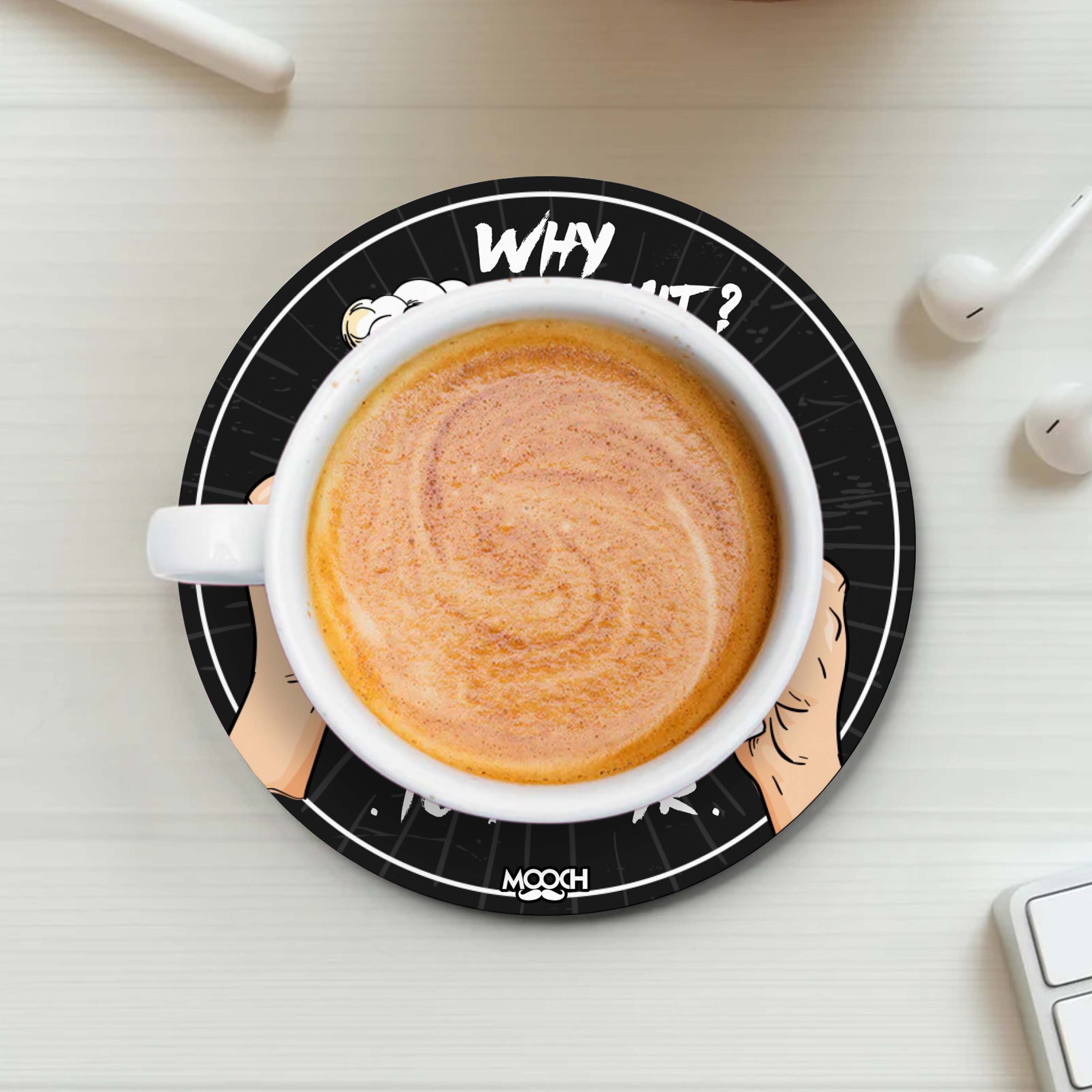 WHY LIMIT HAPPY TO AN HOUR - Magnetic Tea Coaster / Fridge Magnet MOOCH DESIGN STUDIO