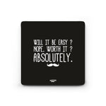 WILL IT BE EASY (ABSOLUTELY) - COASTER MAGNET