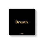 BREATHE - COASTER MAGNET