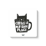 COFFEE IS MY SAFE PLACE - COASTER MAGNET