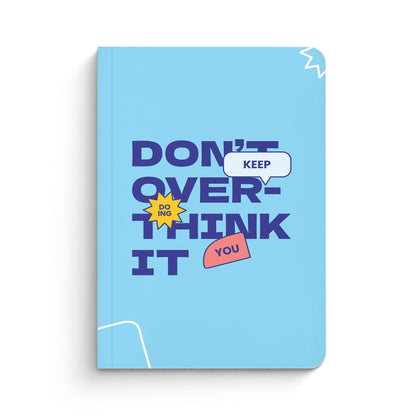 Don’t Overthink It - Notebook MOOCH DESIGN STUDIO LLP