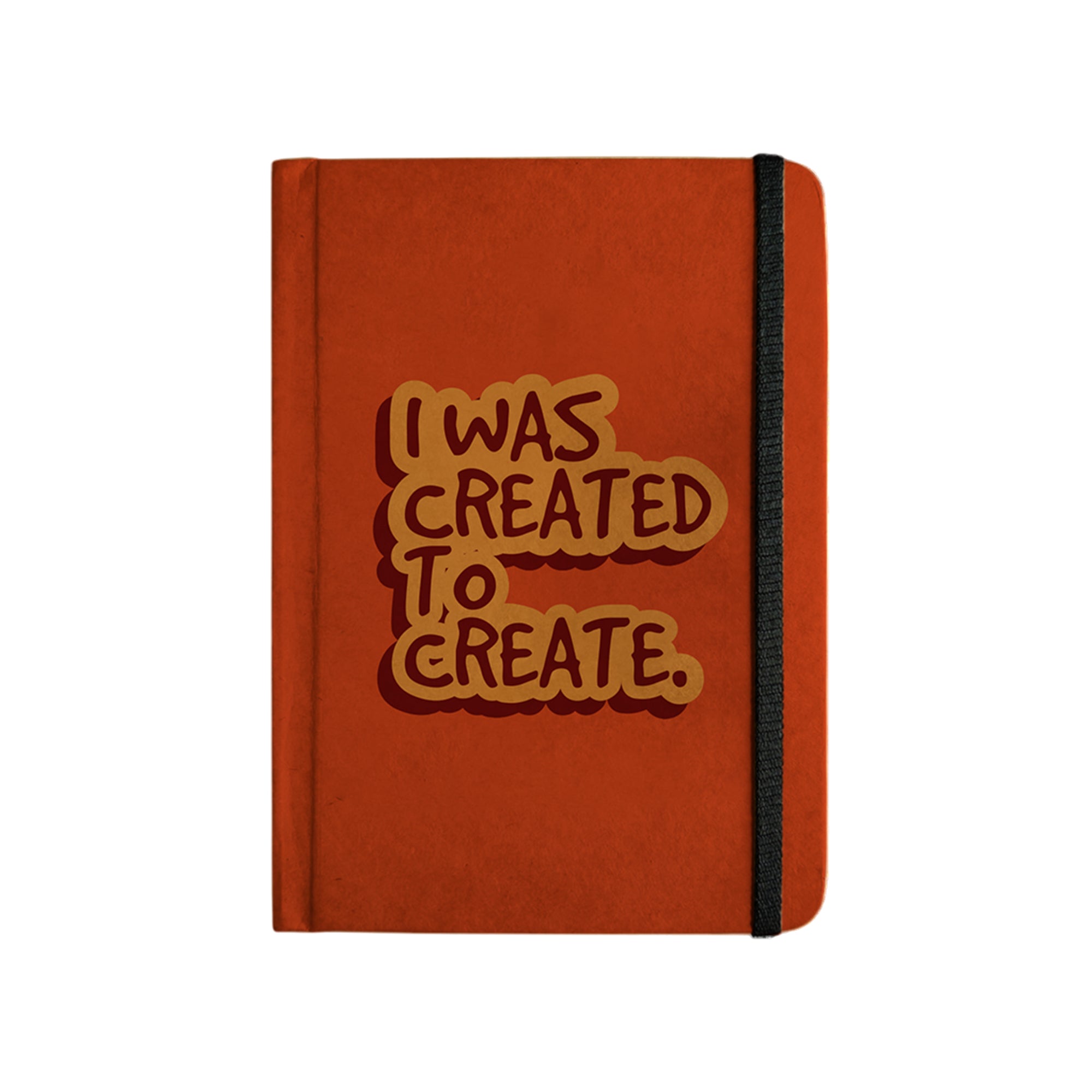 I WAS CREATED TO CREATE - Handcrafted Diary MOOCH DESIGN STUDIO
