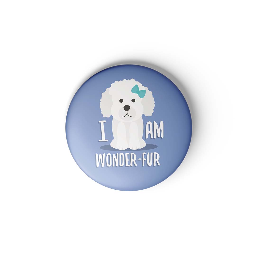 I AM WONDER-FUR - BADGE MAGNET