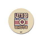 LET'S DO SHOTS - COASTER MAGNET