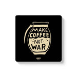 MAKE COFFEE - COASTER MAGNET