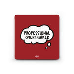 PROFESSIONAL OVERTHINKER - COASTER MAGNET