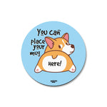 YOU CAN PLACE YOUR MUG HERE! - COASTER MAGNET