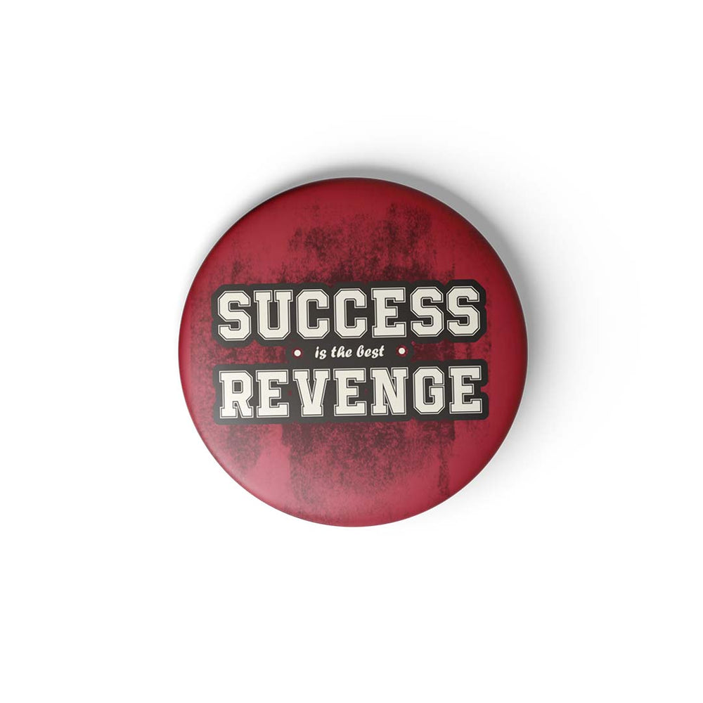 SUCCESS REVENGE - BADGE MAGNET