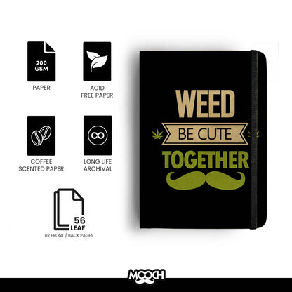 WEED BE CUTE TOGETHER