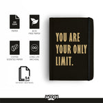 YOU ARE YOUR ONLY LIMIT