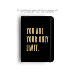 YOU ARE YOUR ONLY LIMIT